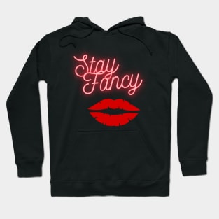 Stay fancy Art Hoodie